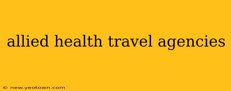 allied health travel agencies
