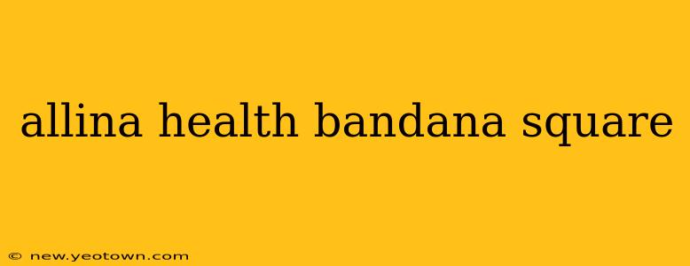 allina health bandana square