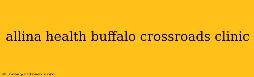 allina health buffalo crossroads clinic