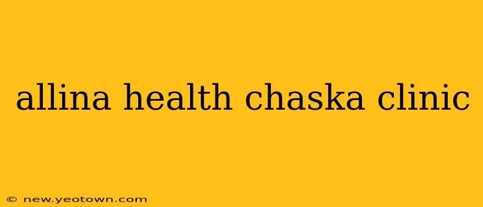 allina health chaska clinic