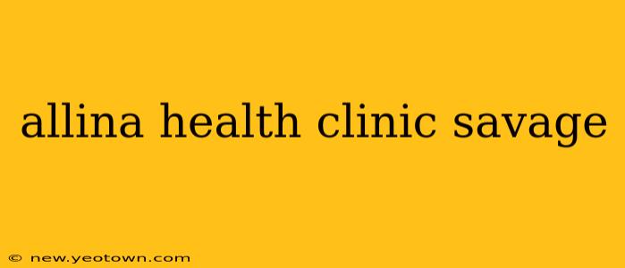allina health clinic savage