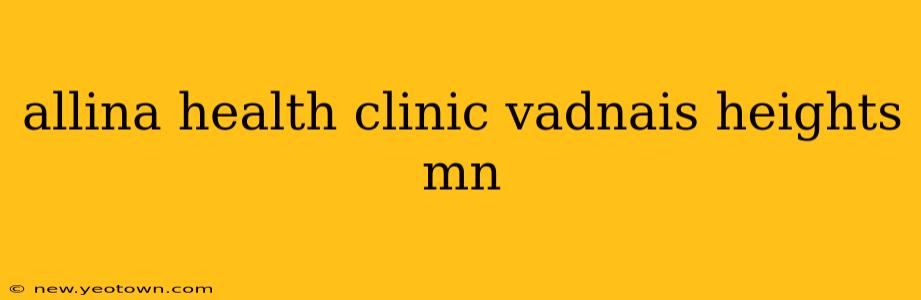 allina health clinic vadnais heights mn