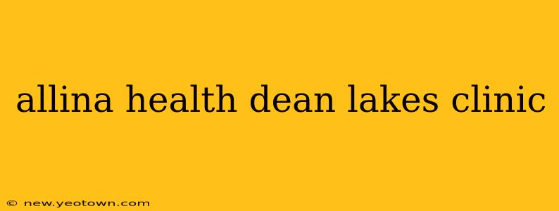 allina health dean lakes clinic