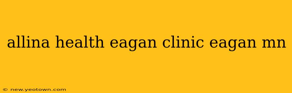 allina health eagan clinic eagan mn