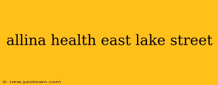 allina health east lake street