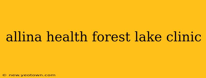 allina health forest lake clinic