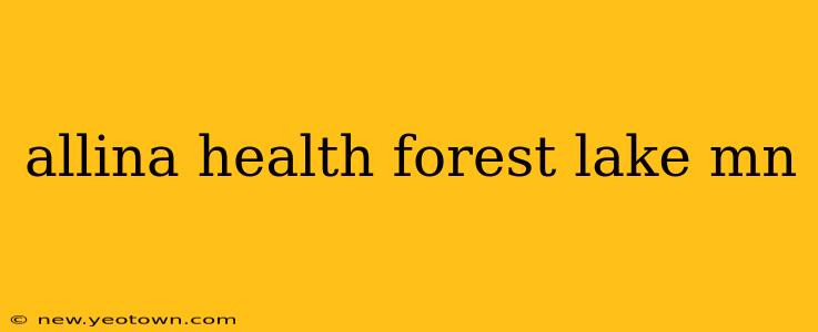 allina health forest lake mn