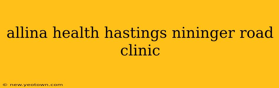 allina health hastings nininger road clinic
