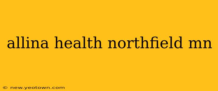 allina health northfield mn