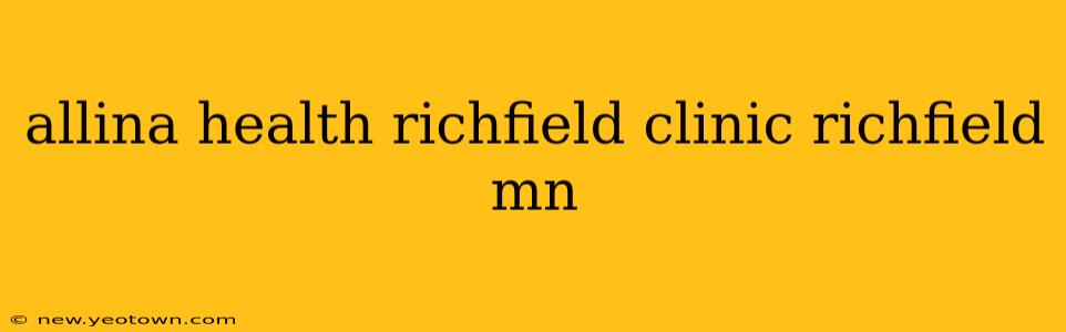allina health richfield clinic richfield mn