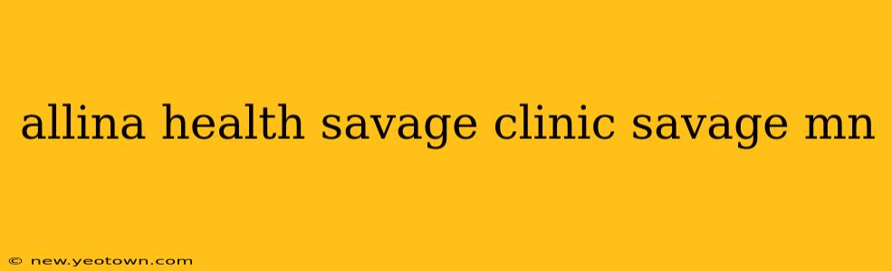 allina health savage clinic savage mn