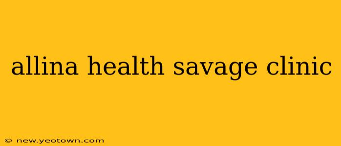 allina health savage clinic