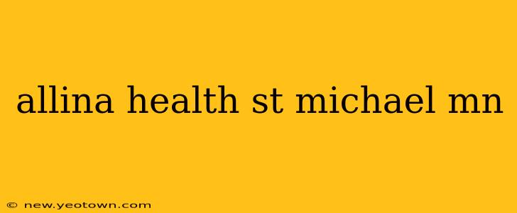 allina health st michael mn