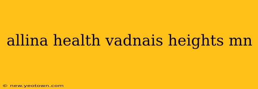 allina health vadnais heights mn