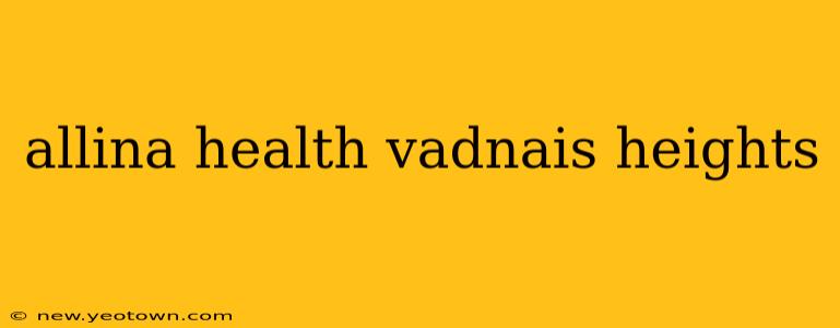 allina health vadnais heights