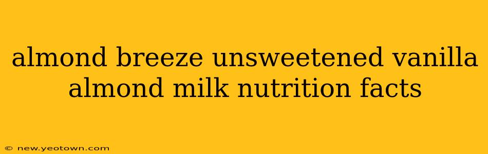 almond breeze unsweetened vanilla almond milk nutrition facts