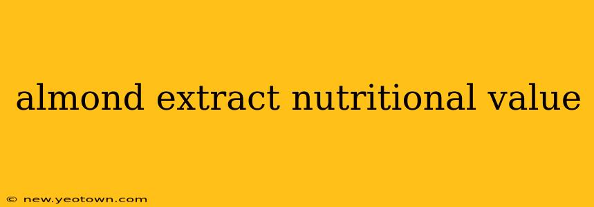 almond extract nutritional value