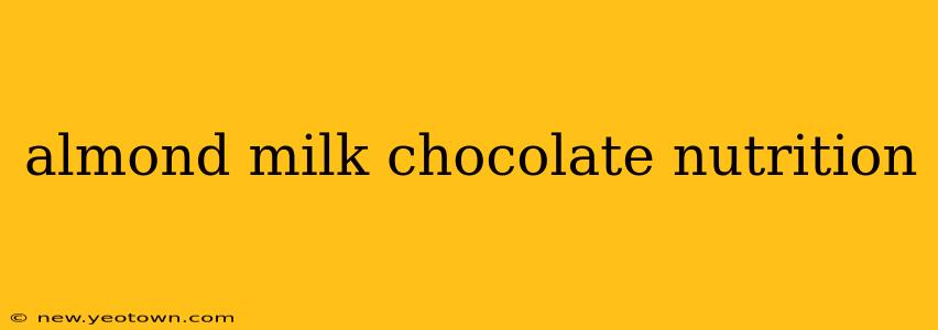 almond milk chocolate nutrition