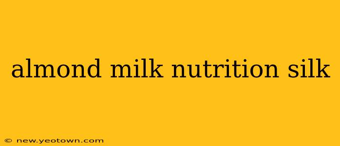 almond milk nutrition silk