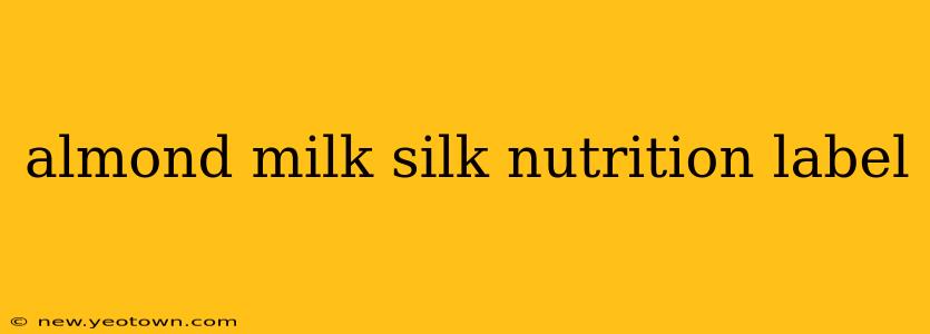 almond milk silk nutrition label