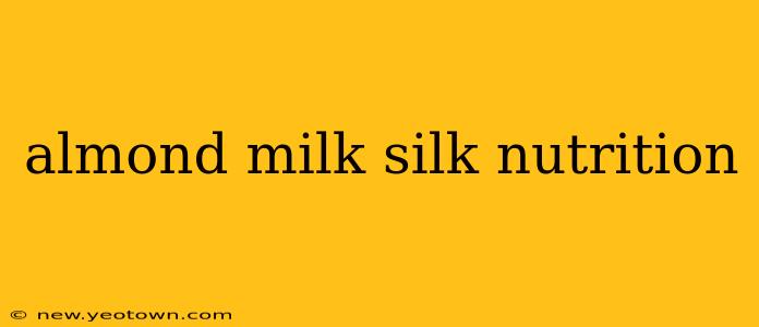 almond milk silk nutrition