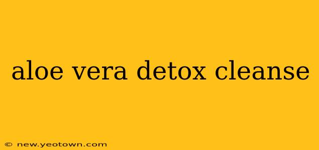 aloe vera detox cleanse
