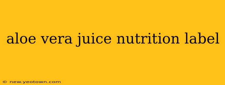 aloe vera juice nutrition label