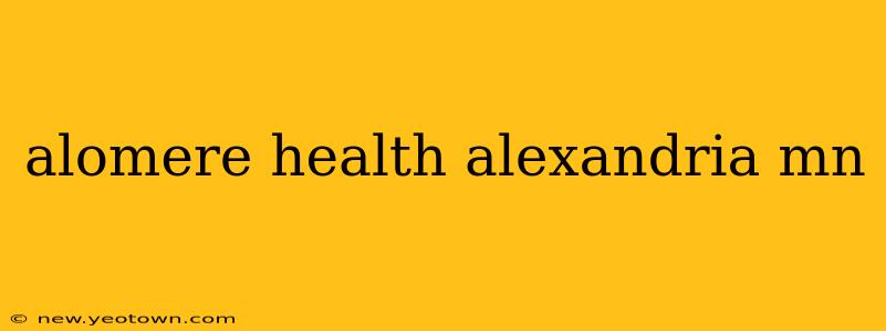 alomere health alexandria mn