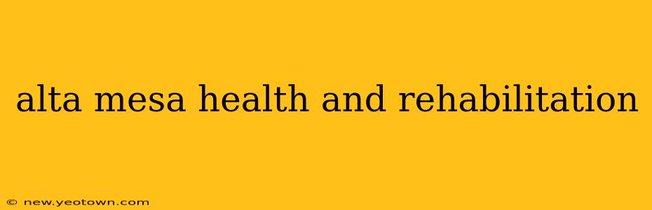 alta mesa health and rehabilitation
