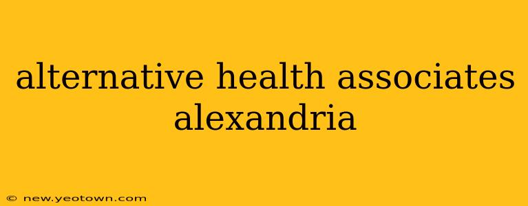 alternative health associates alexandria
