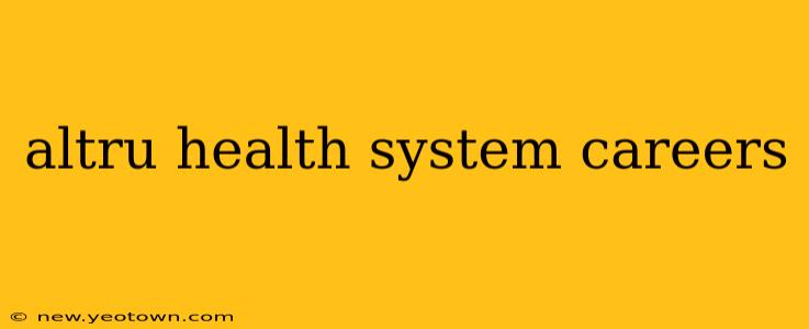 altru health system careers