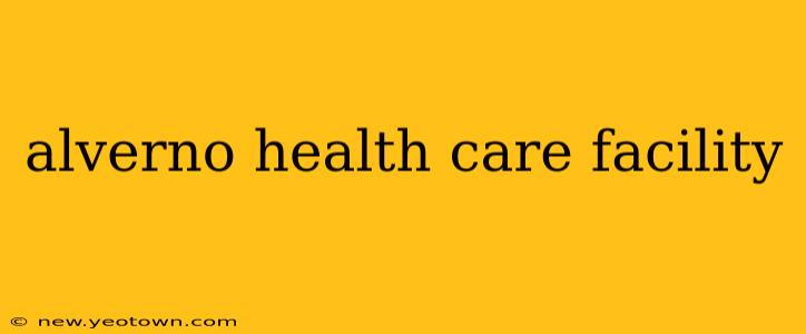 alverno health care facility