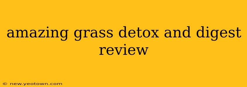 amazing grass detox and digest review