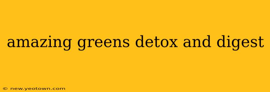 amazing greens detox and digest