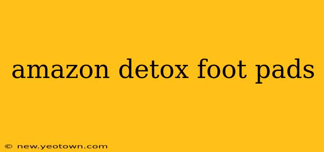 amazon detox foot pads