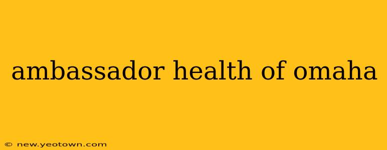 ambassador health of omaha