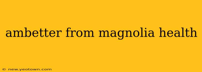 ambetter from magnolia health