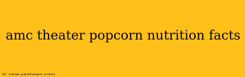 amc theater popcorn nutrition facts