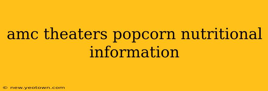 amc theaters popcorn nutritional information