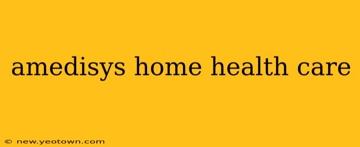amedisys home health care