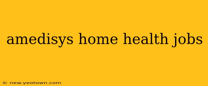 amedisys home health jobs