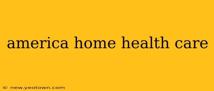 america home health care