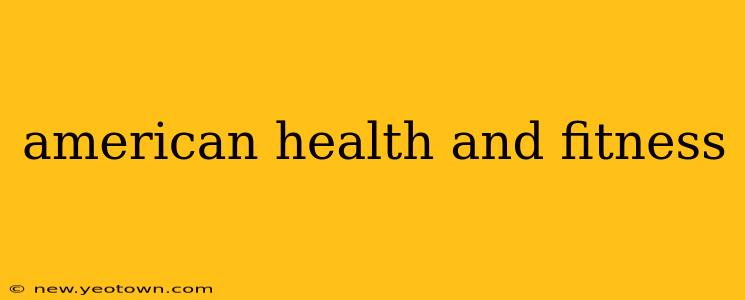 american health and fitness