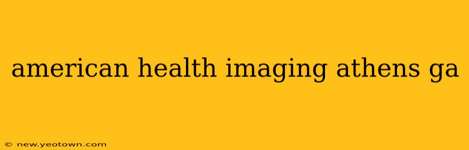 american health imaging athens ga