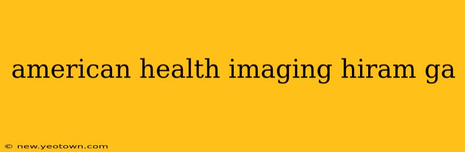 american health imaging hiram ga