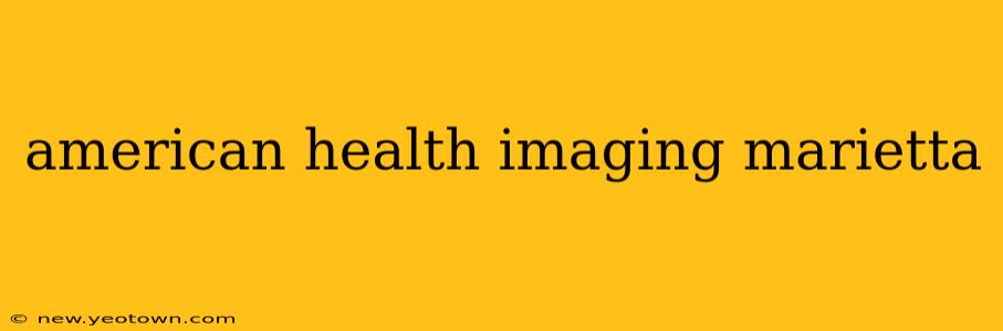american health imaging marietta