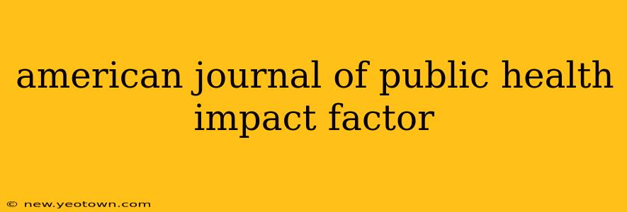 american journal of public health impact factor