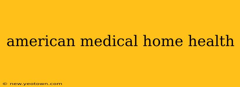 american medical home health