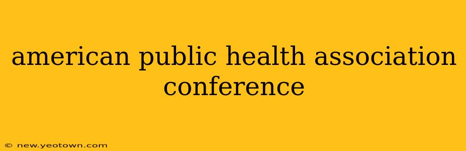 american public health association conference