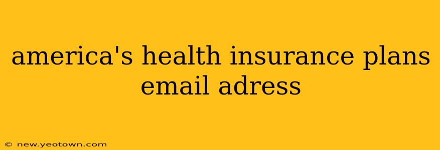 america's health insurance plans email adress